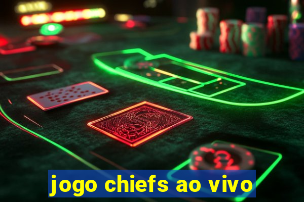 jogo chiefs ao vivo